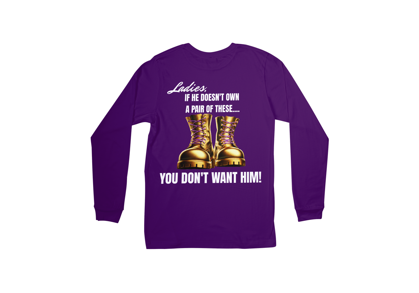 LADIES, IF HE DOESN'T BOOT design by Waymaker Designs Inc.